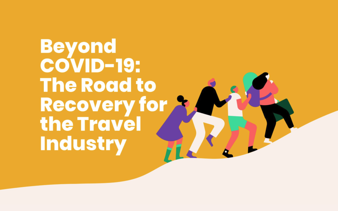 Beyond COVID-19: The Road to Recovery for the Travel Industry